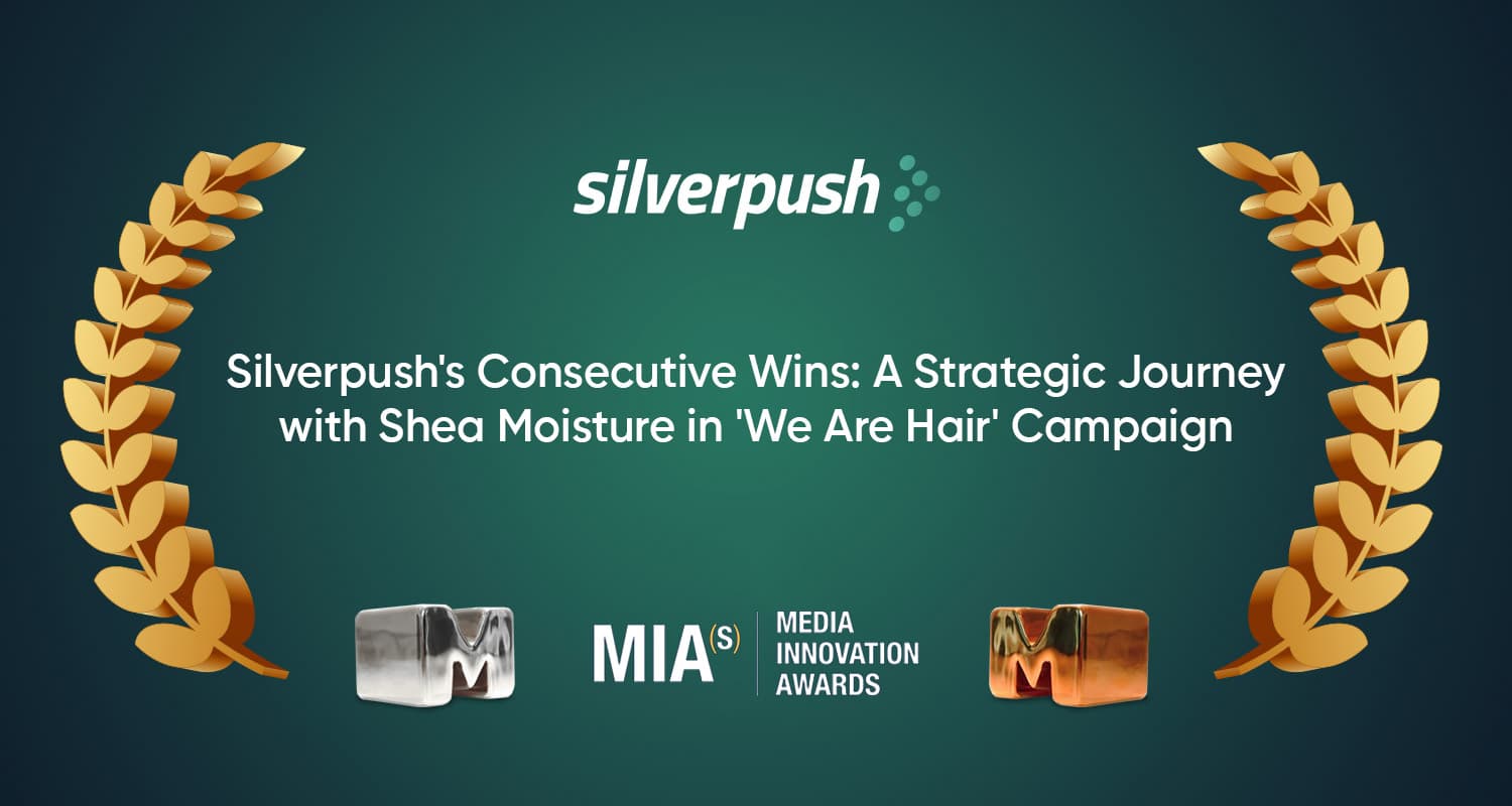 Silverpush's Consecutive Wins: A Strategic Journey with Shea Moisture in 'We Are Hair' Campaign