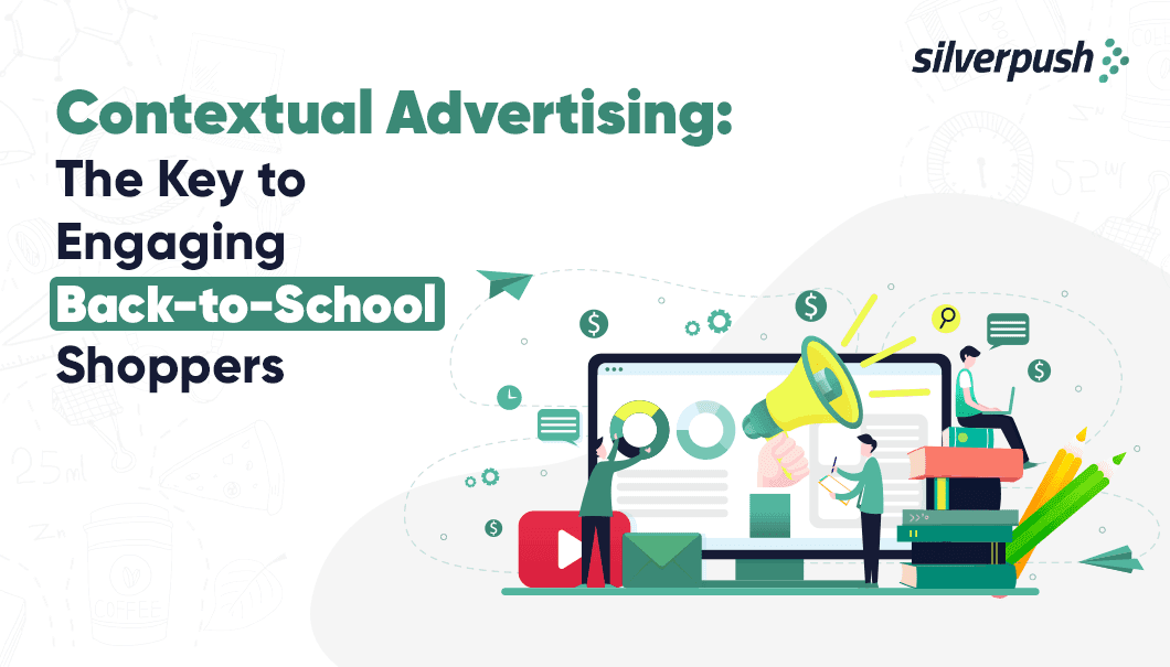 Targeting Back-to-School Shoppers with Contextual Advertising