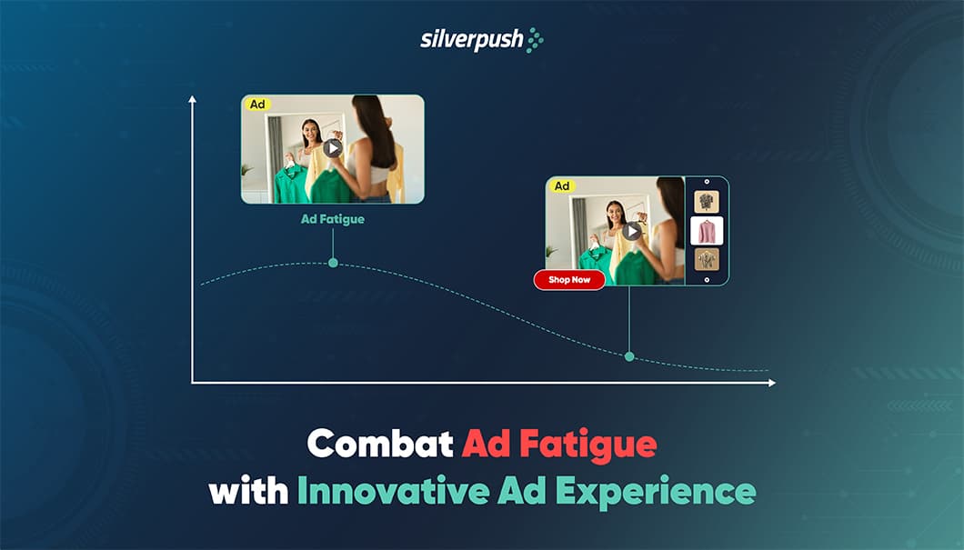 How You Can Combat Ad Fatigue with Innovative Ad Experience?
