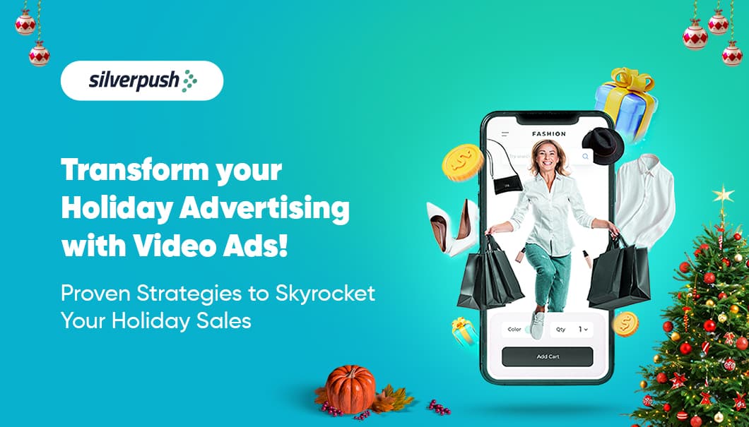 Holiday Advertising Strategies: How to Use Video Ads to Skyrocket Sales
