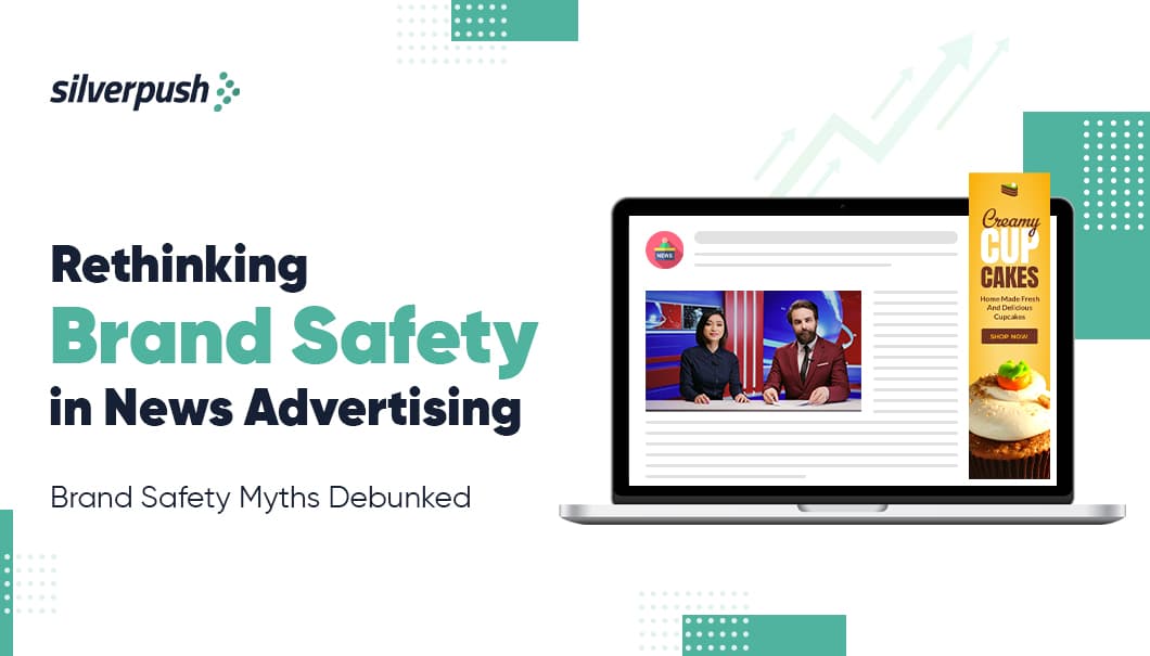 Why News Content is a Goldmine for Advertisers: Debunking Brand Safety Myths