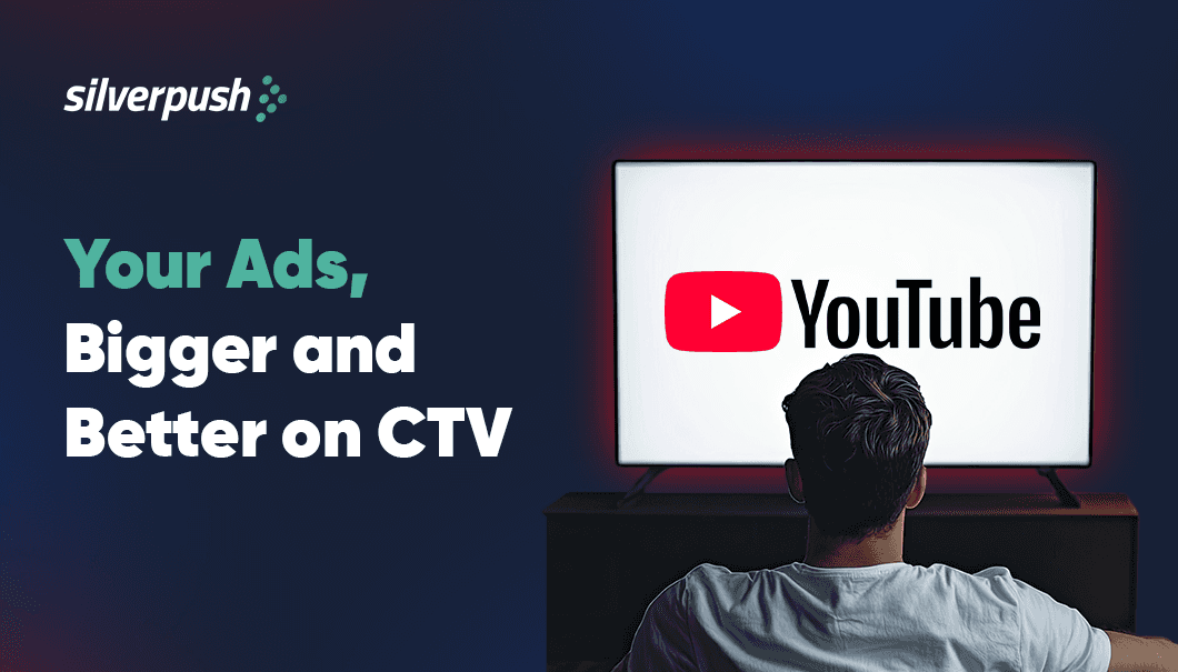 YouTube CTV Advertising: Bigger Screens, Bigger Impact